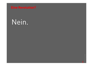 Eine Revolution?



Nein.




                   © Thomas Pleil
 