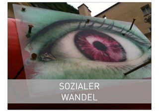 SOZIALER
WANDEL
 