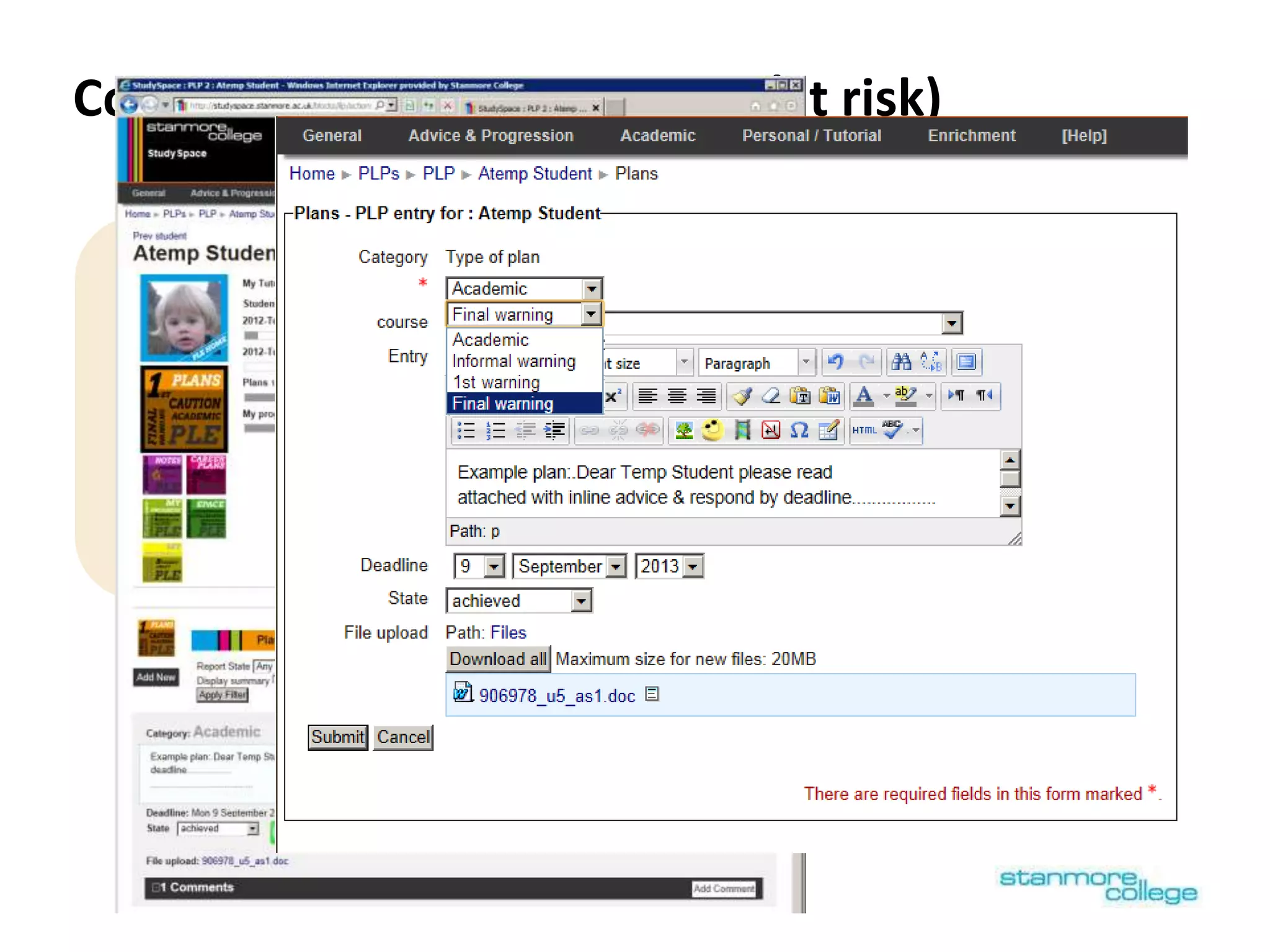 Conversations: Plans (serious/at risk)
Analytics page
Online activities to
understand & improve
your learning
Staff Acad. plans,
or for students
who are at risk
Students’ own
reflections &
plans based on
staff advice
Staff notes &
reminders for
students + e-
Points
Staff & students
record info
related to future
These pages use a customised version of ULCC’s ILP 2 block
 