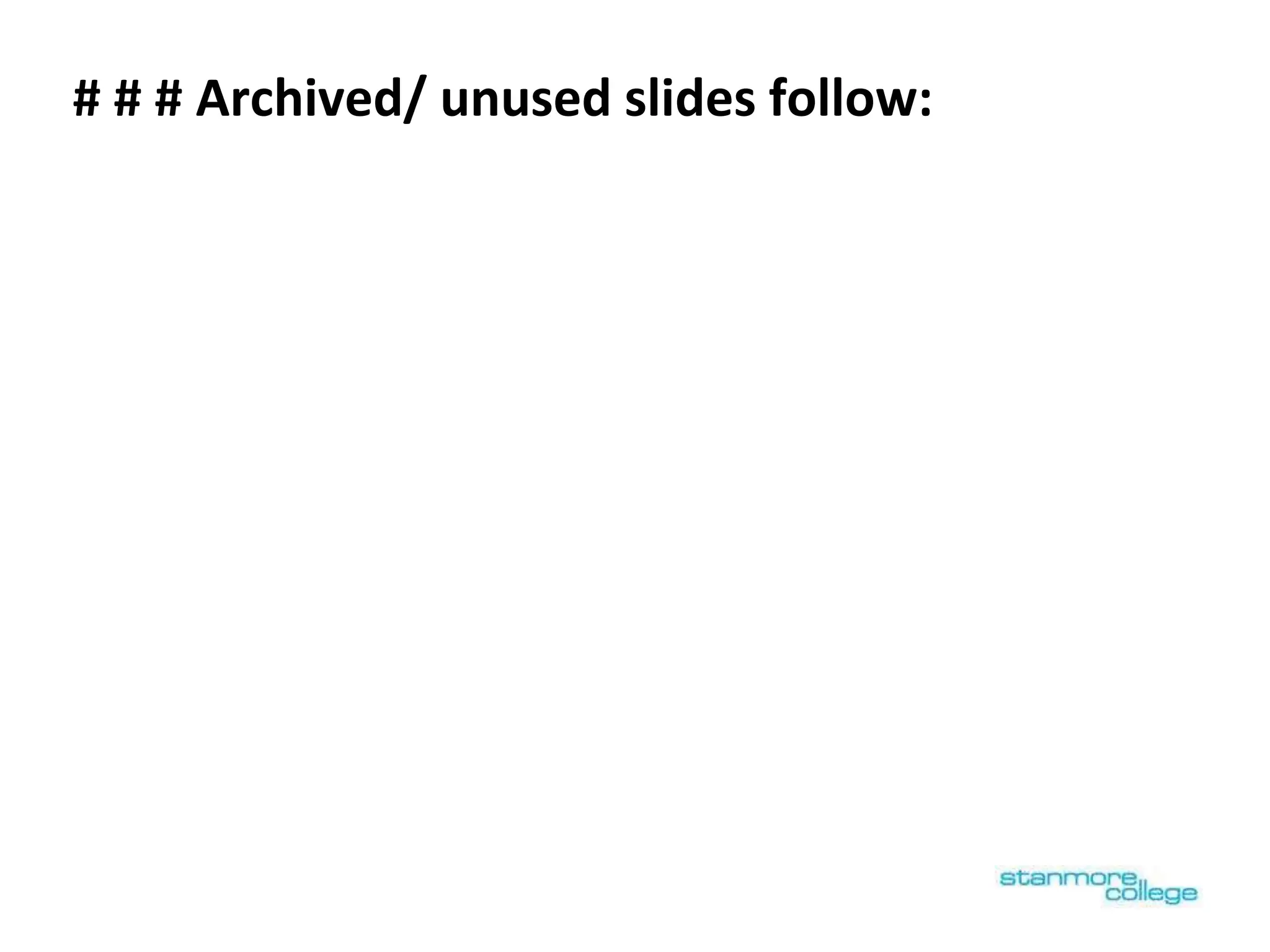 # # # Archived/ unused slides follow:
 