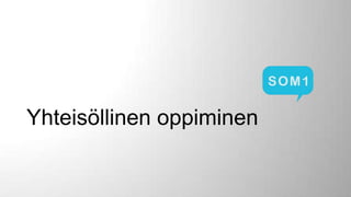 Yhteisöllinen oppiminen

 