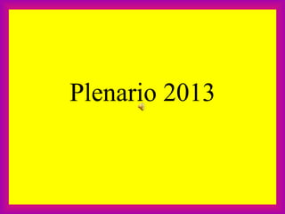 Plenario 2013
 