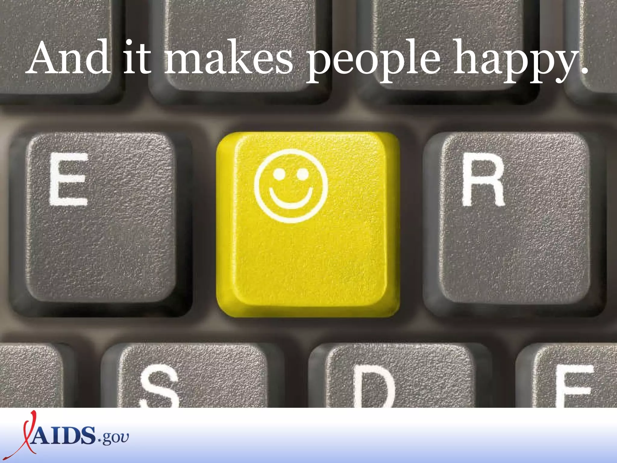 And it makes people happy. 