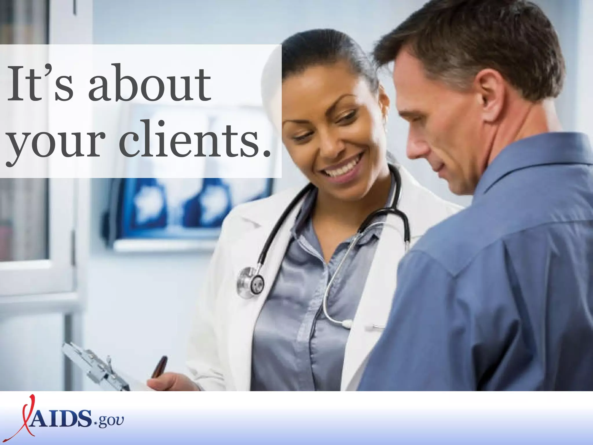 It’s about your clients. 