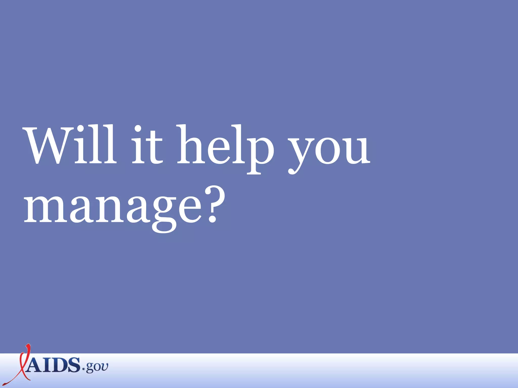 Will it help you manage? 