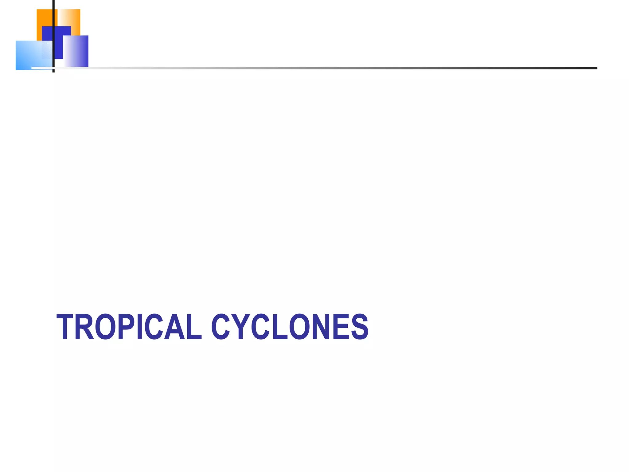 TROPICAL CYCLONES 