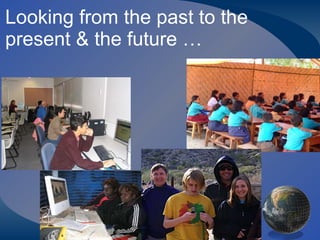 Looking from the past to the present & the future … 