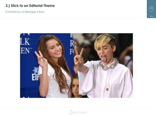 68
3.) Stick to an Editorial Theme
Consistency of Message is Key!
 