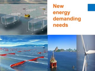 New
energy
demanding
needs
1
 