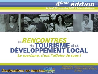 Vincent Vlès -  Professeur des universités – Vice-Président de l’Université de Pau et des Pays de l’Adour Destinations en tension 