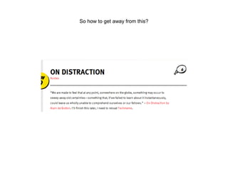 So how to get away from this?
 