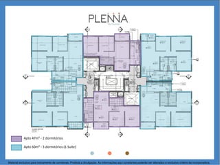 Apto 47m² - 2 dormitórios
Apto 60m² - 3 dormitórios (1 Suíte)
Material exclusivo para treinamento de corretores. Proibida a divulgação. As informações aqui constantes poderão ser alteradas a exclusivo critério da incorporadora.
 