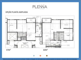 OPÇÃO PLANTA AMPLIADA
47M² 60M²
Material exclusivo para treinamento de corretores. Proibida a divulgação. As informações aqui constantes poderão ser alteradas a exclusivo critério da incorporadora.
 