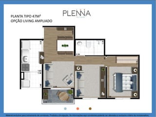 PLANTA TIPO 47M²
OPÇÃO LIVING AMPLIADO
Material exclusivo para treinamento de corretores. Proibida a divulgação. As informações aqui constantes poderão ser alteradas a exclusivo critério da incorporadora.
 