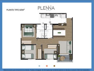 PLANTA TIPO 60M²
Material exclusivo para treinamento de corretores. Proibida a divulgação. As informações aqui constantes poderão ser alteradas a exclusivo critério da incorporadora.
 