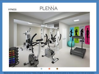 FITNESS
Material exclusivo para treinamento de corretores. Proibida a divulgação. As informações aqui constantes poderão ser alteradas a exclusivo critério da incorporadora.
 