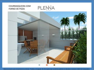 CHURRASQUEIRA COM
FORNO DE PIZZA
Material exclusivo para treinamento de corretores. Proibida a divulgação. As informações aqui constantes poderão ser alteradas a exclusivo critério da incorporadora.
 