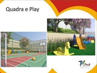 Quadra e Play
 