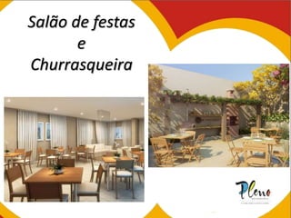 Salão de festas
e
Churrasqueira
 