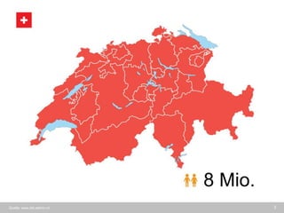 3
17 Bundesländer für den Handel? – Opportunität Schweiz
Schweiz kurz Grafisch vorstellen:
- Anzahl Einwohner (ganze Landkarte)
- Anzahl Sprachen (auf Landkarte mit Anzahl Einwohner)
- Anzahl Städte > 300K Einwohner
- Distanz (Genf bis Martina im Vergelich zu DE zB)
1. Swiss Map (alignment S.8)
a. Population 8 Mio.
b. Languages (4x / regions)
c. All cities > 100K (6 balloons)
d. Distance/airline Geneva – Ardez vs.
similar distance in Bielefled – Berlin
http://www.luftlinie.org/Bielefeld/Berli
n
8 Mio.
Quelle: www.bfs.admin.ch
 
