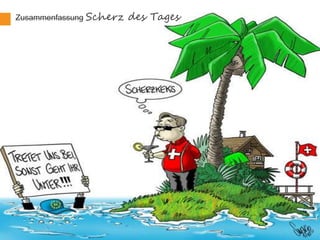 AGENDA
49
Zusammenfassung Scherz des Tages
 