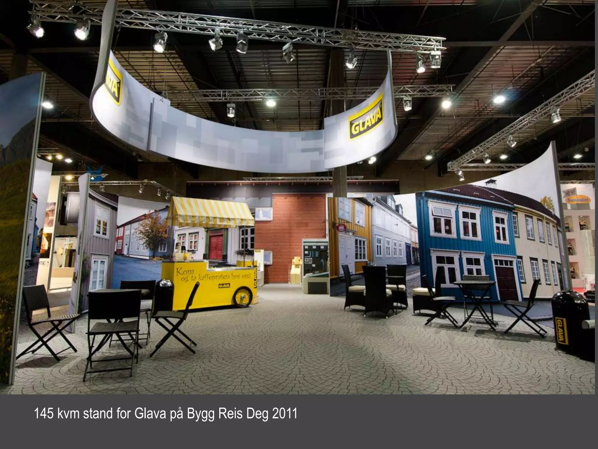 145 kvm stand for Glava på Bygg Reis Deg 2011
 