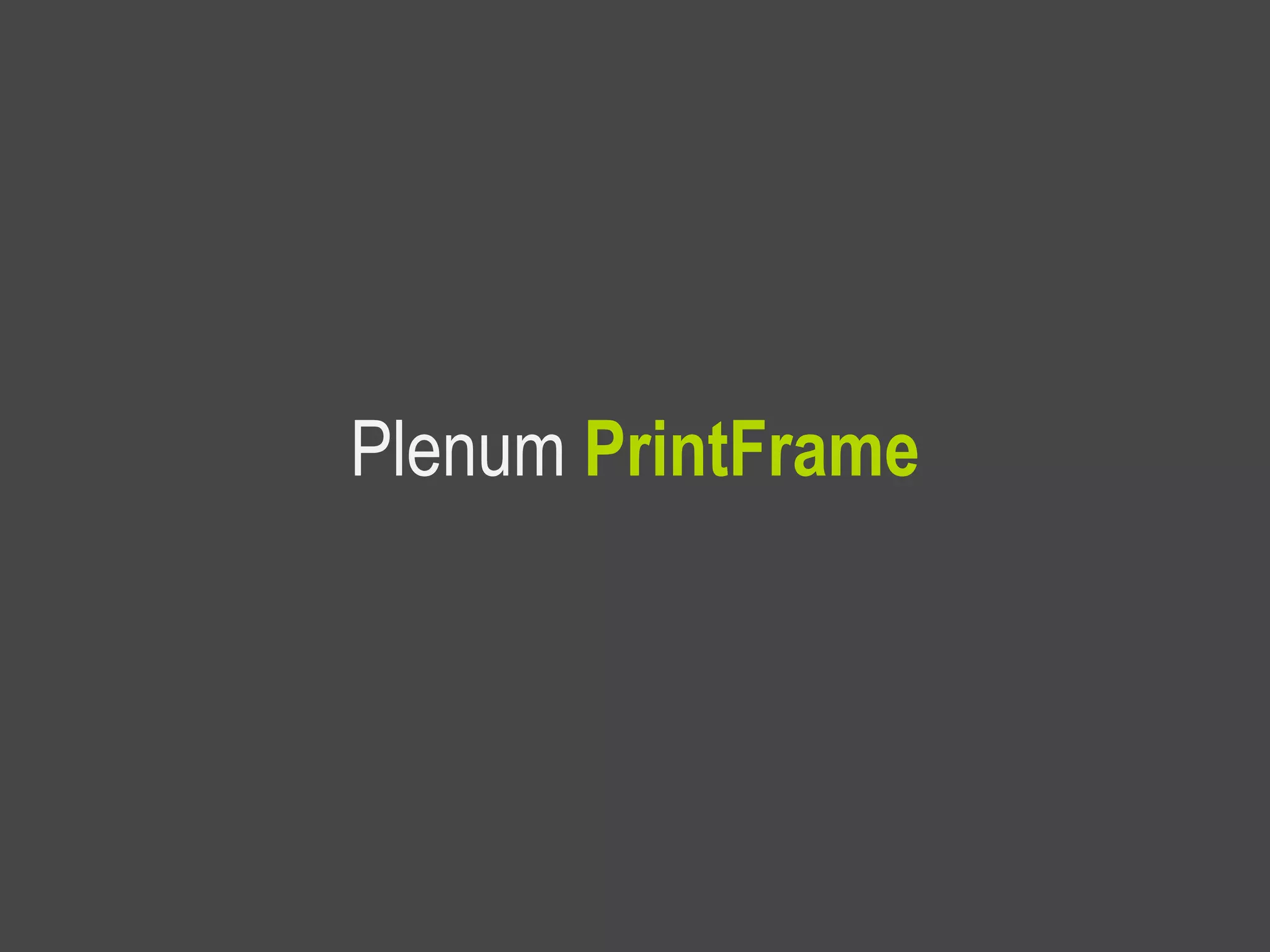 Plenum PrintFrame
 