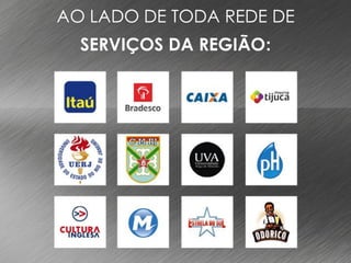 AO LADO DE TODA REDE DE
SERVIÇOS DA REGIÃO:

 