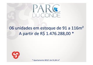 06 unidades em estoque de 91 a 116m²
A partir de R$ 1.476.288,00 *

* Apartamento 803/1 de 91,84 m²

 