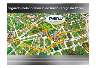 Segundo maior comércio do bairro - Largo da 2º Feira

UMA LOCALIZAÇÃO PRIVILEGIADA
que vai garantir o sucesso do seu negócio.

 