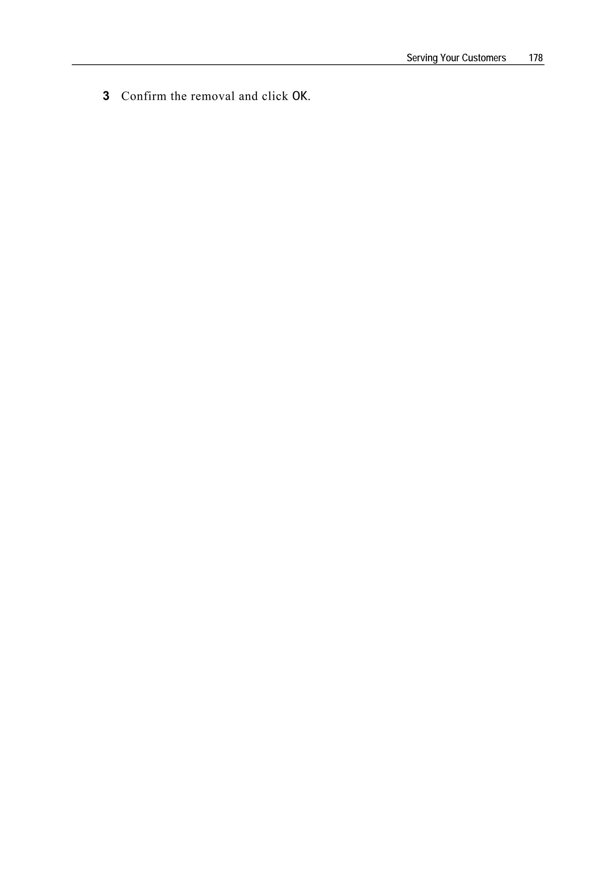 Serving Your Customers   178


3 Confirm the removal and click OK.
 