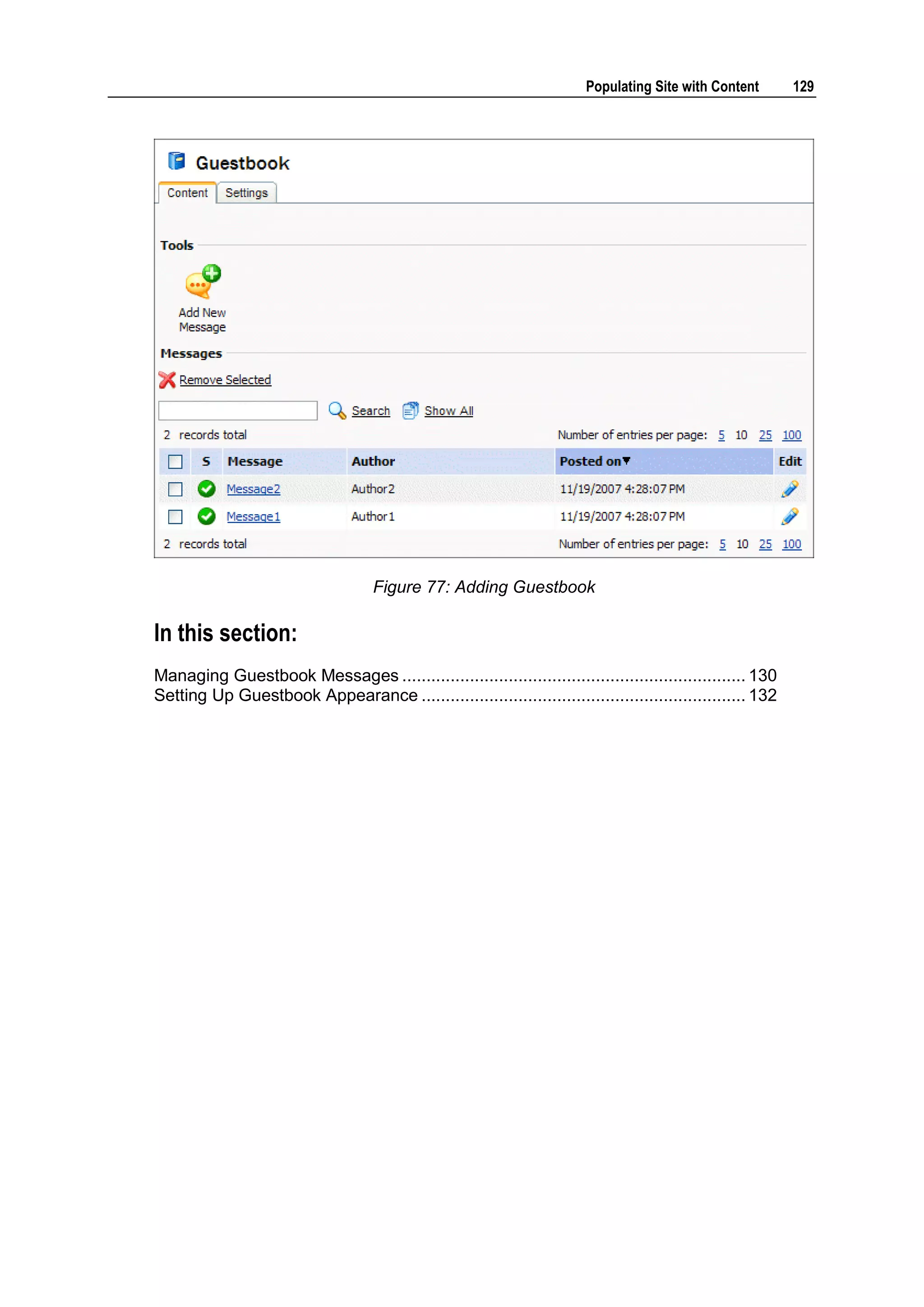 Populating Site with Content 129 Figure 77: Adding Guestbook In this section: Managing Guestbook Messages ....................................................................... 130 Setting Up Guestbook Appearance ................................................................... 132 