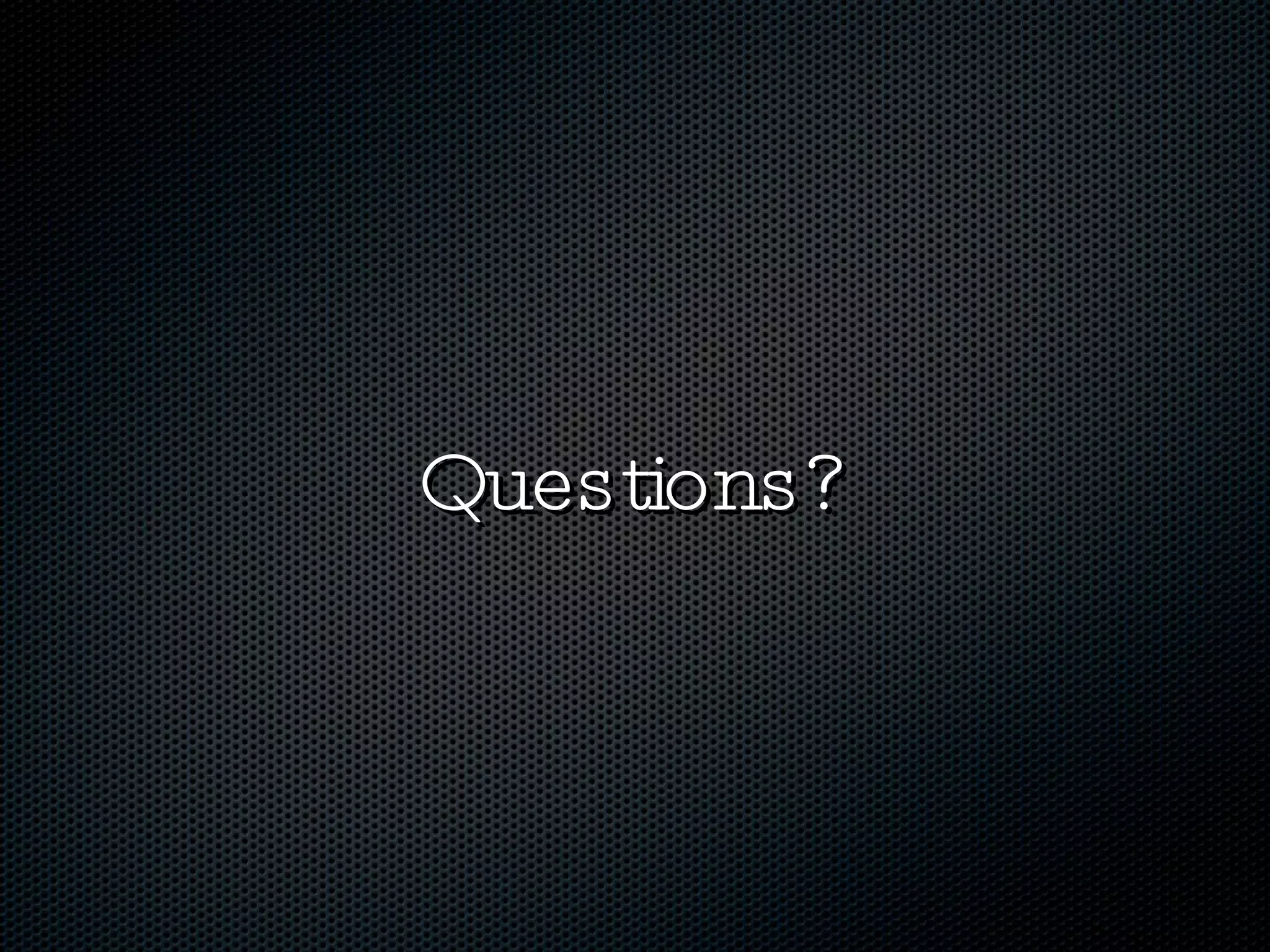 Questions? 