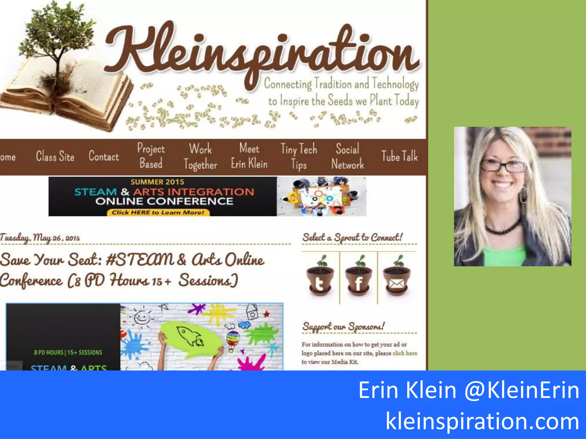 Erin Klein @KleinErin
kleinspiration.com
 