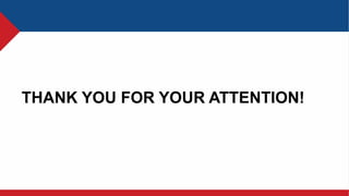 THANK YOU FOR YOUR ATTENTION!
 
