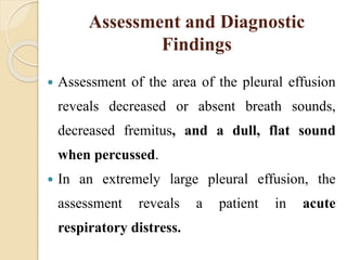 Continued..
 Tracheal deviation away from the affected side may
also be noted.
 Physical examination, chest x-ray, chest...