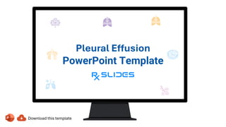 Pleural Effusion
PowerPoint Template
 