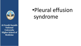 •Pleural effusion
syndrome
 