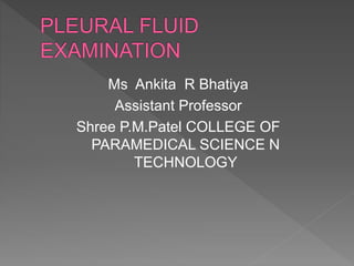 Ms Ankita R Bhatiya
Assistant Professor
Shree P.M.Patel COLLEGE OF
PARAMEDICAL SCIENCE N
TECHNOLOGY
 