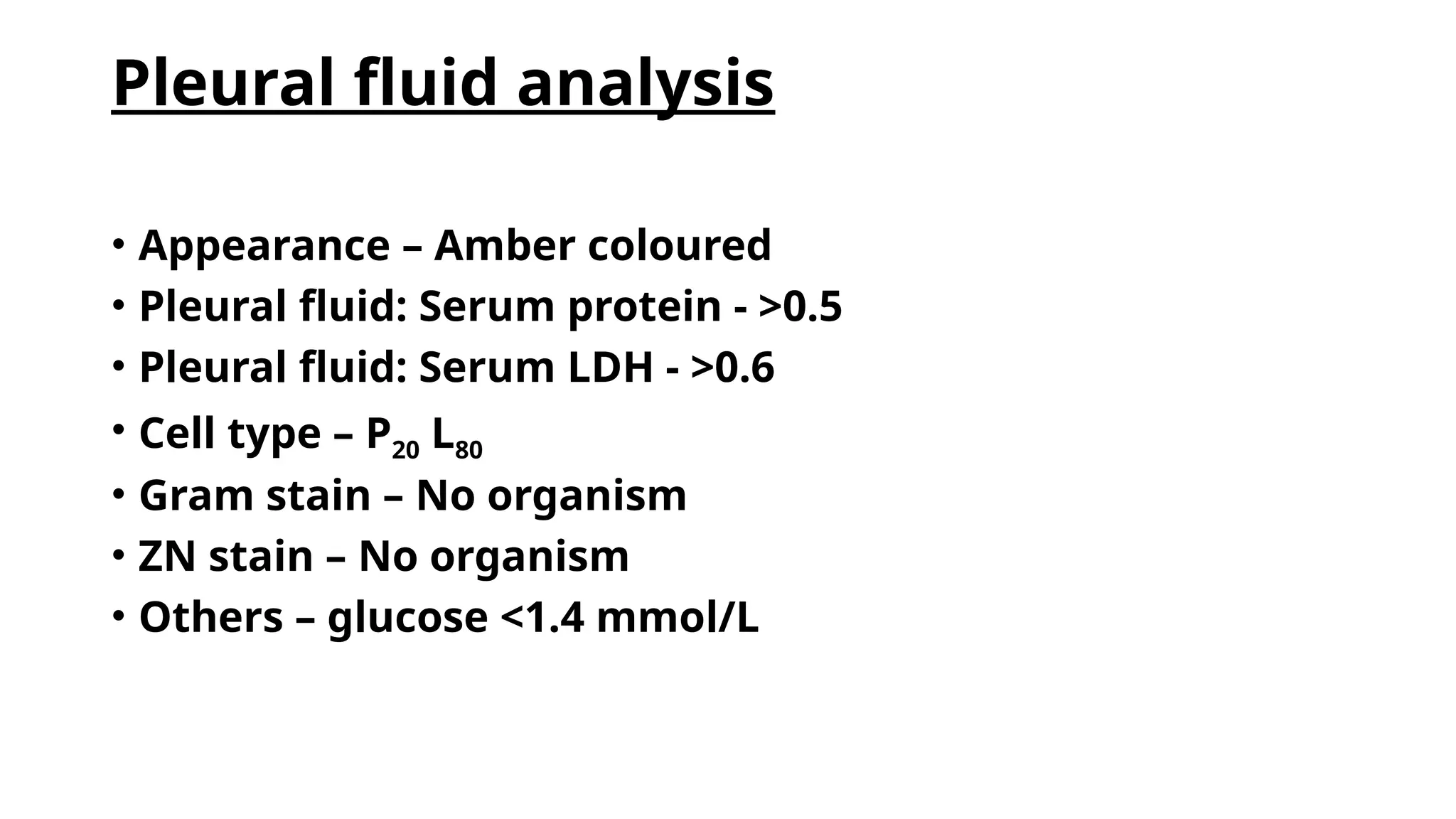Pleural fluid analysis
• Appearance – Amber coloured
• Pleural fluid: Serum protein - >0.5
• Pleural fluid: Serum LDH - >0.6
• Cell type – P20 L80
• Gram stain – No organism
• ZN stain – No organism
• Others – glucose <1.4 mmol/L