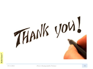 RohitGurav*
4019-11-2016 PLGA: Biodegradable Polymer
 