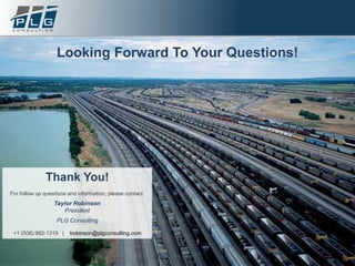 36Experience / Expertise / Excellence www.plgconsulting.com
Looking Forward To Your Questions!
Thank You!
For follow up questions and information, please contact:
Taylor Robinson
President
PLG Consulting
+1 (508) 982-1319 | trobinson@plgconsulting.com
 