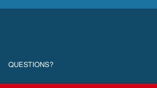 QUESTIONS?
 