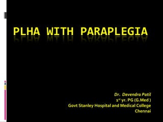 Dr.  Devendra Patil 1 st  yr. PG (G.Med ) Govt Stanley Hospital and Medical College Chennai 