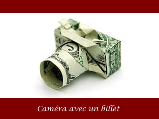 Caméra avec un billet
 