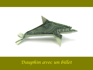 Dauphin avec un billet
 