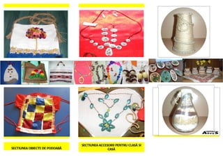 SECTIUNEA ACCESORII PENTRU CLASÃ SI
SECTIUNEA OBIECTE DE PODOABÃ                  CASÃ
 