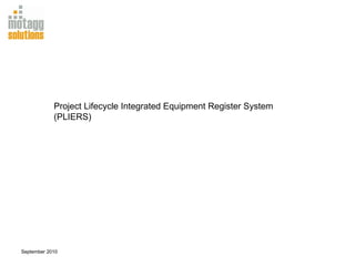 Project Lifecycle Integrated Equipment Register System (PLIERS) 