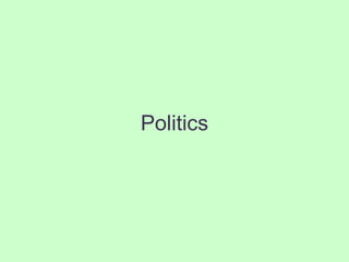 Politics
 