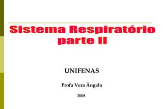 UNIFENAS Profa Vera Ângelo 2008 